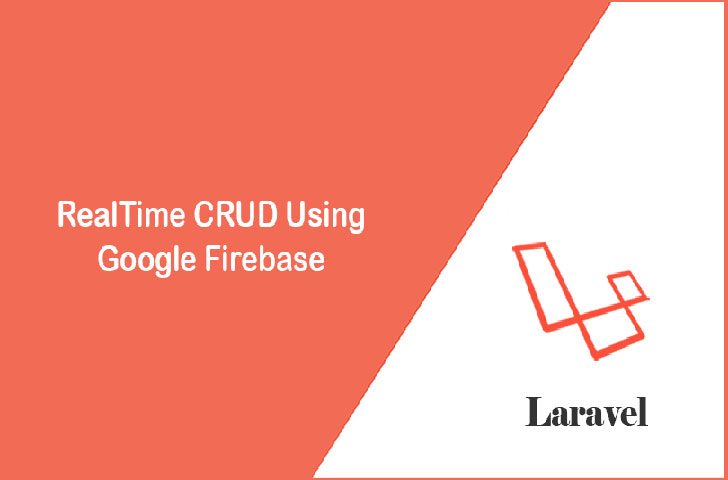 عملیات Real Time CRUD با استفاده از فایربیس گوگل در لاراول