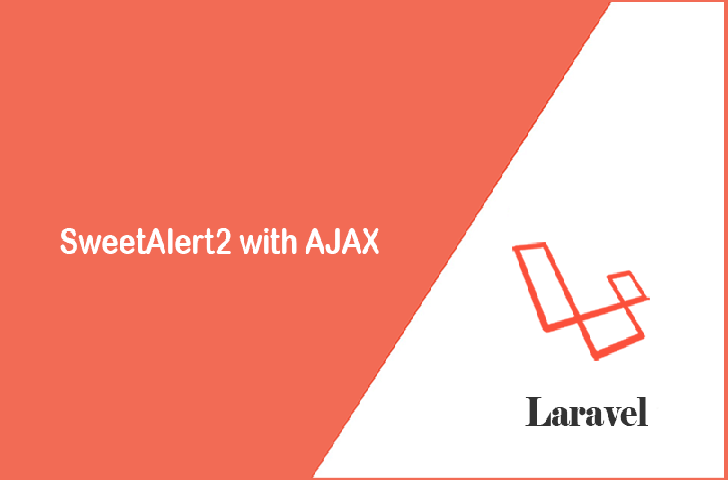 استفاده از کتابخانه SweetAlert2 با AJAX در لاراول